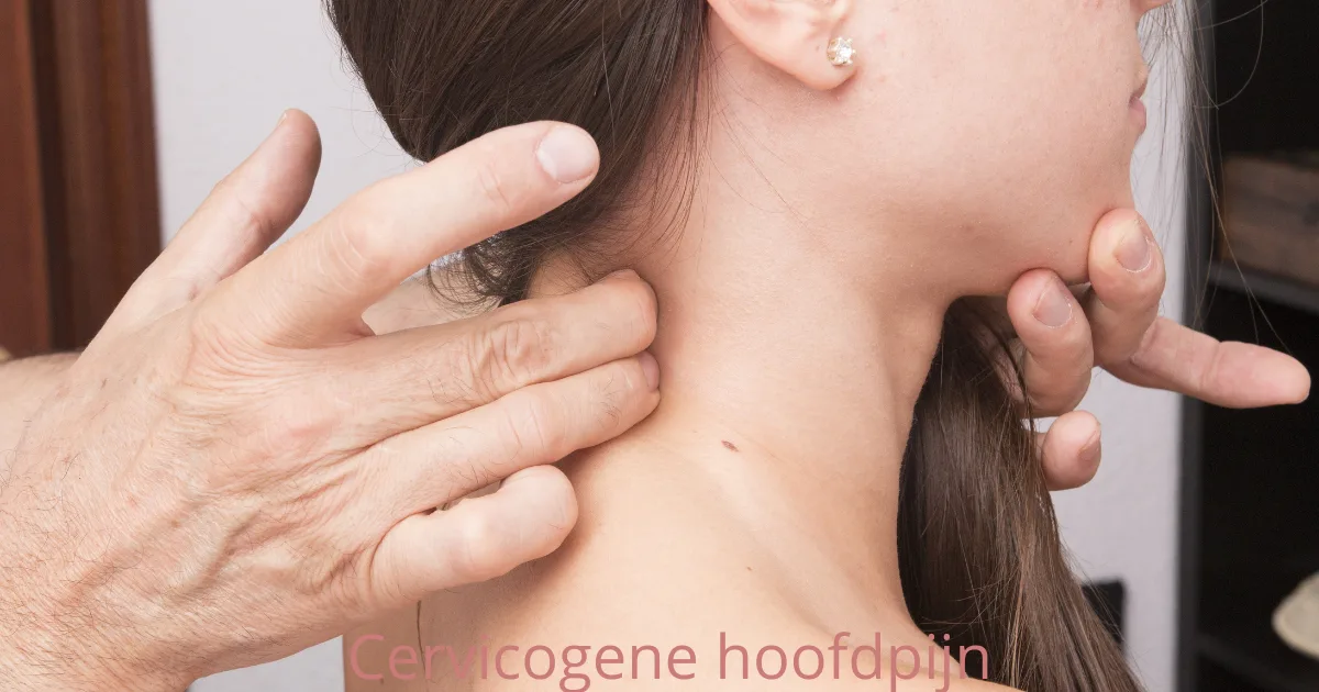 Cervicogene hoofdpijn: hoofdpijn uit de nek